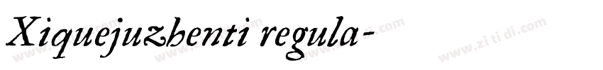 Xiquejuzhenti regula字体转换